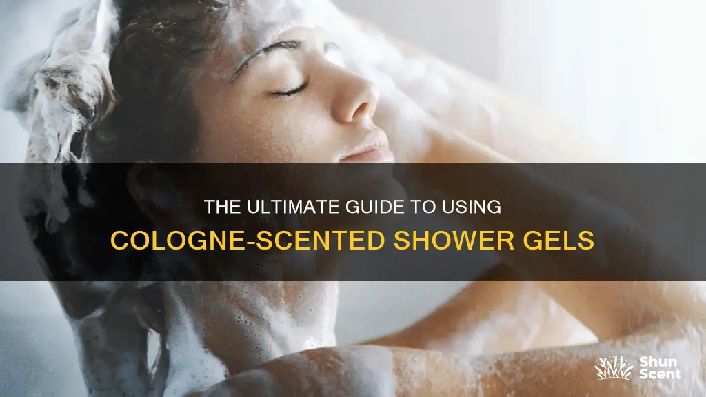 how to use cologne shower gel