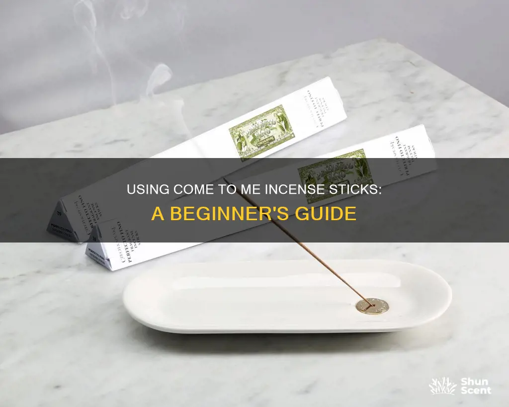 how to use come to me incense sticks