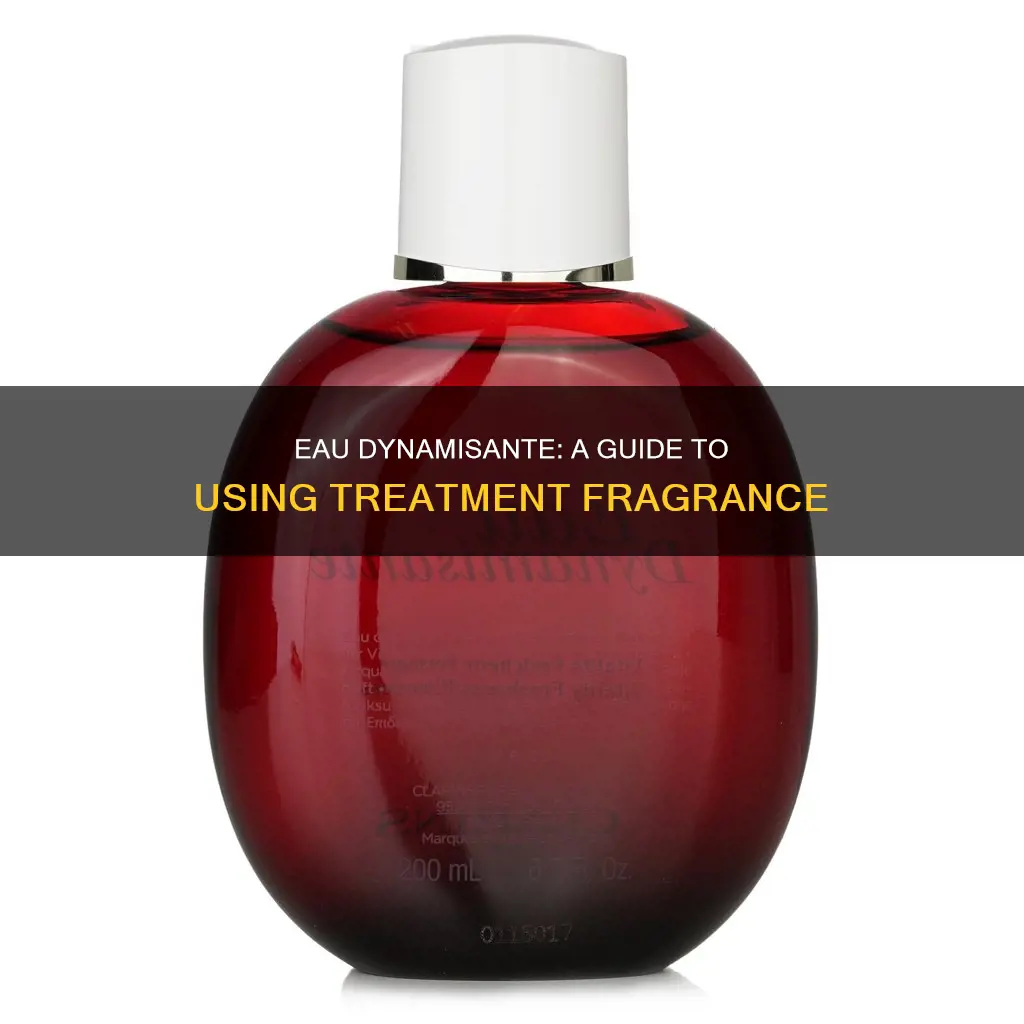 how to use eau dynamisante treatment fragrance
