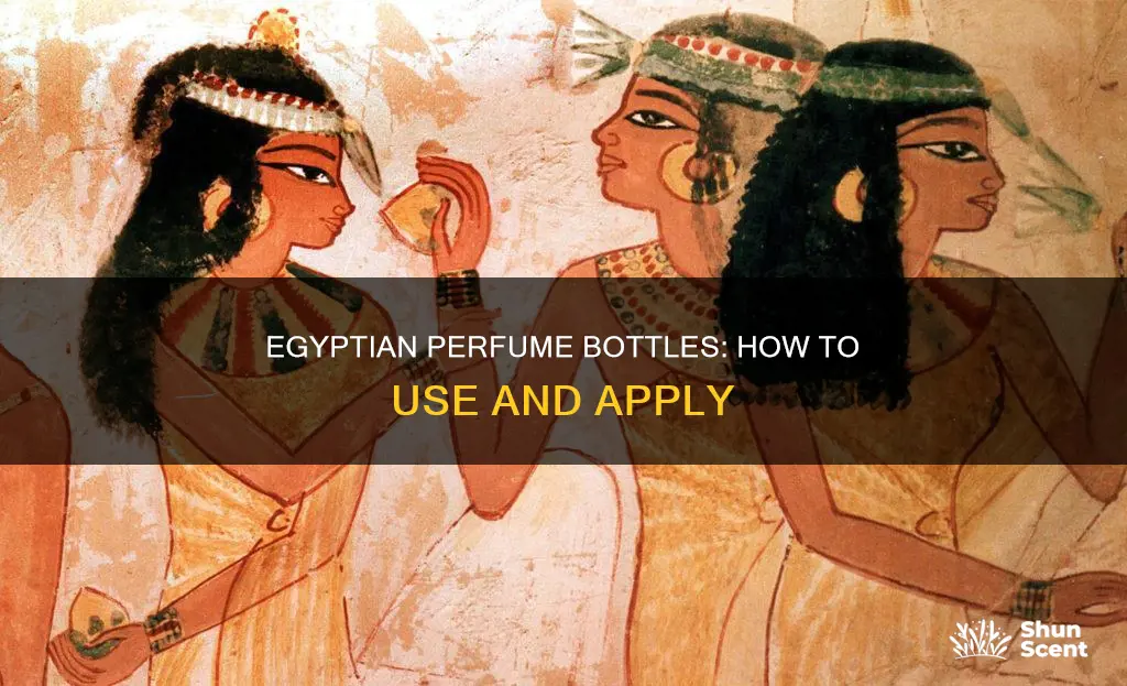 how to use egyptian perfume bottle