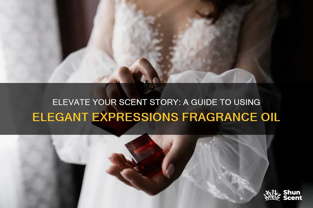 how to use elegant expressions fragrance oil