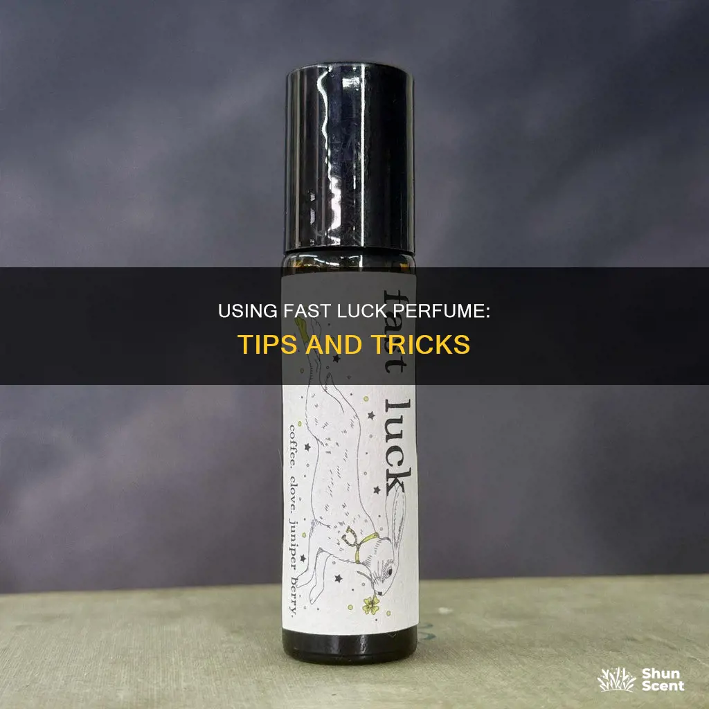 how to use fast luck perfume