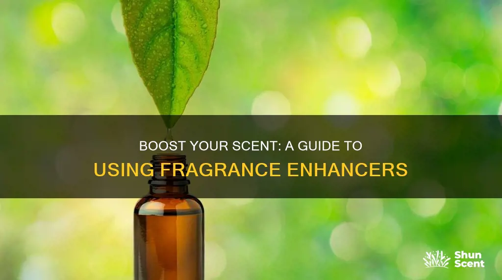 how to use fragrance enhancer