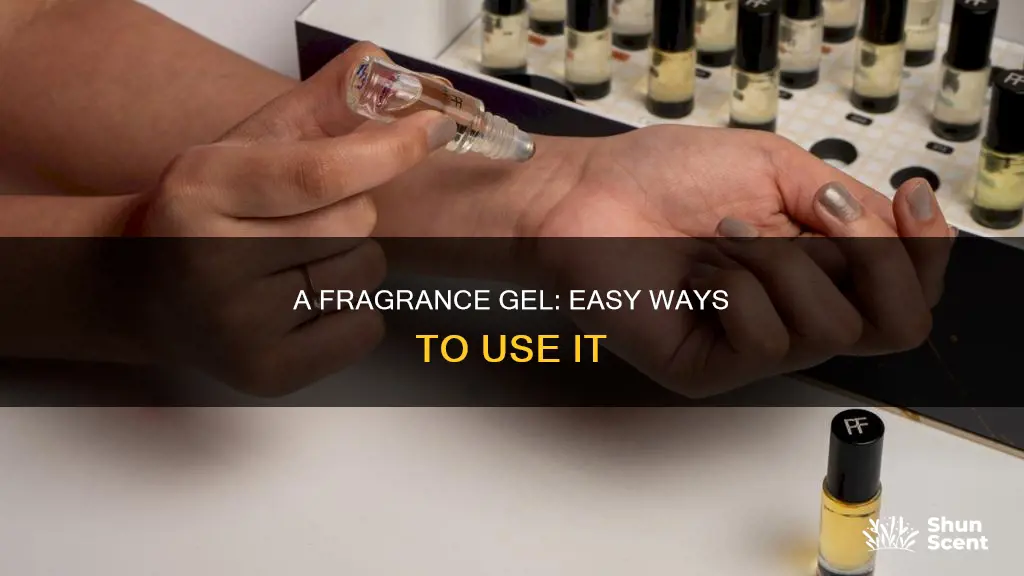 how to use fragrance gel