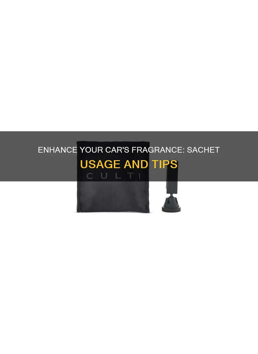 how to use fragrance sachet in car
