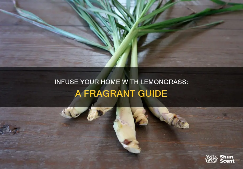 how to use fresh lemongrass for fragrance