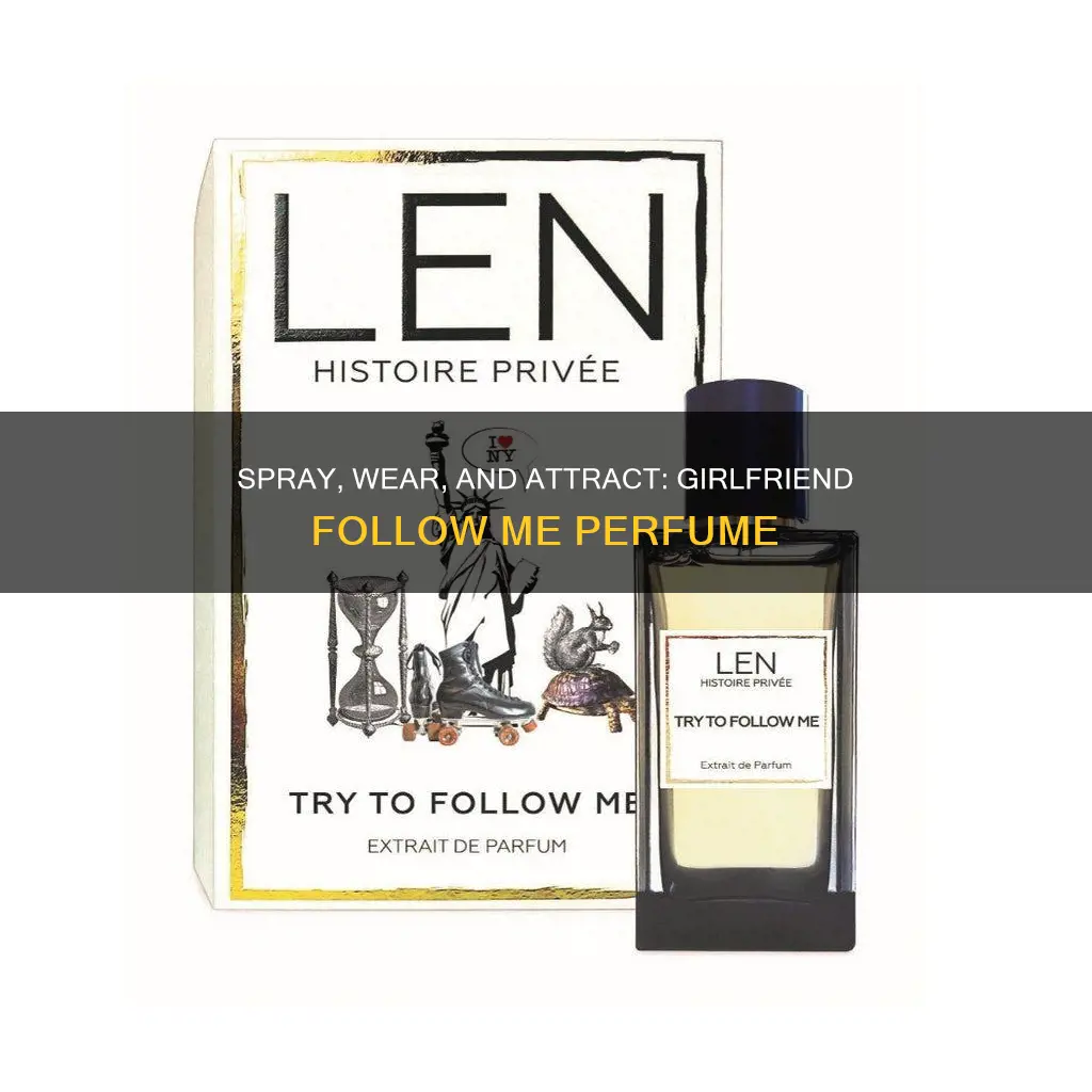 how to use girlfriend follow me perfume