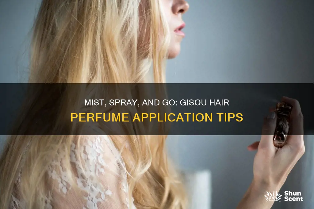 how to use gisou hair perfume