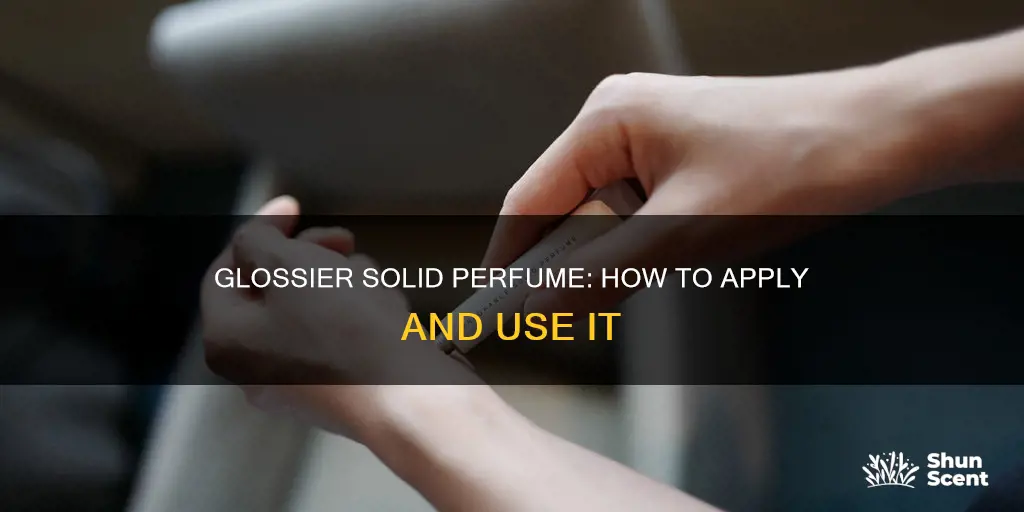 how to use glossier solid perfume