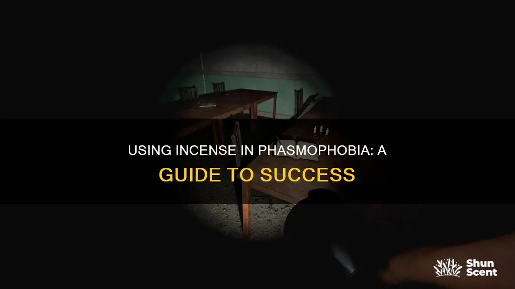 how to use incense phasmophobia
