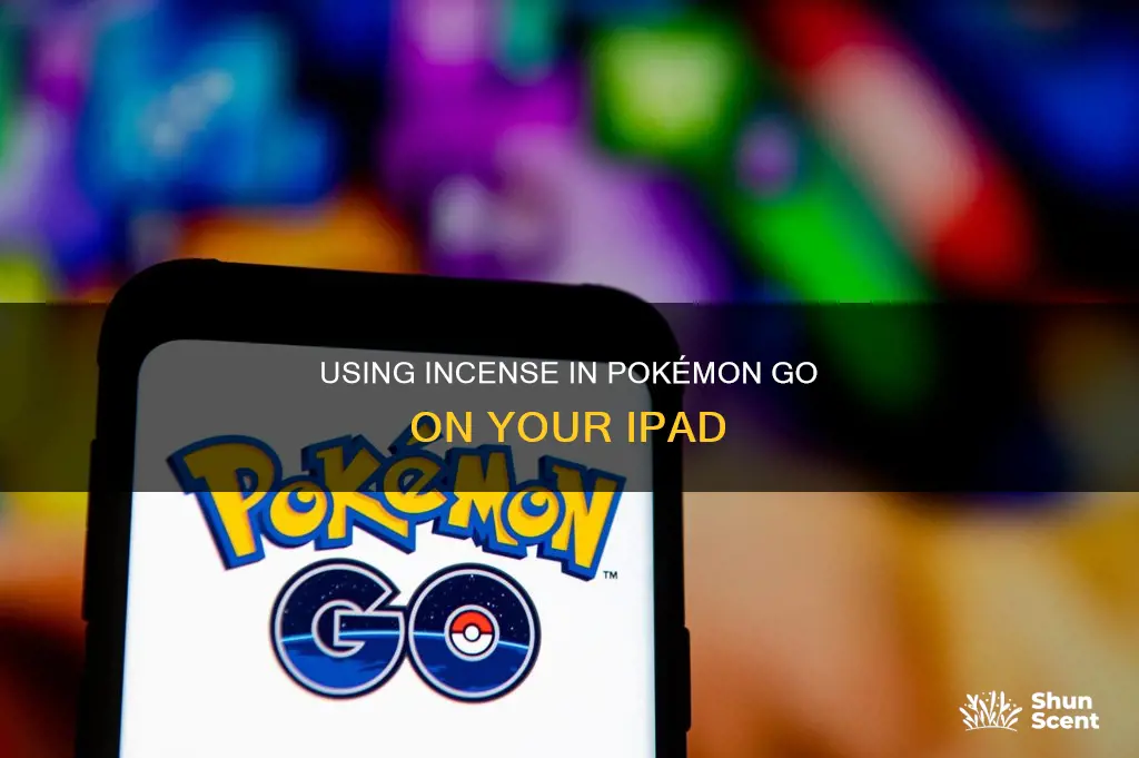 how to use incense pokémon go ipad