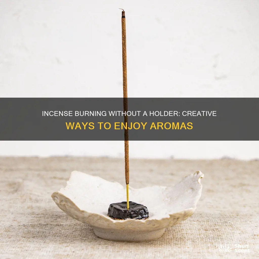 how to use incense without a holder