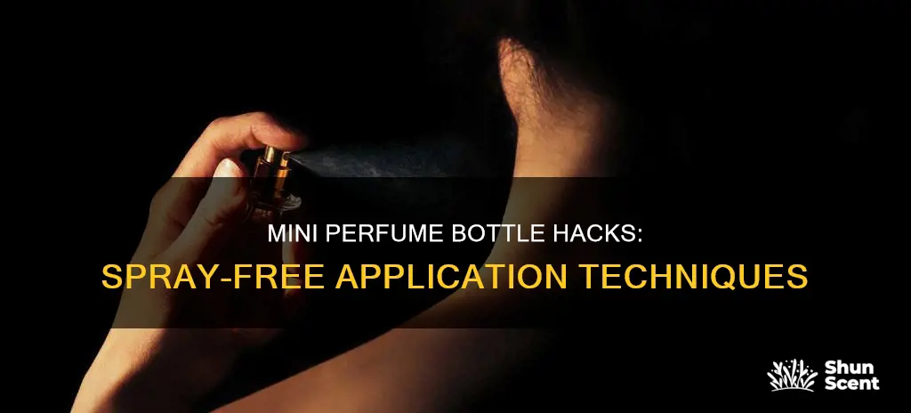 how to use mini perfume bottle without spray