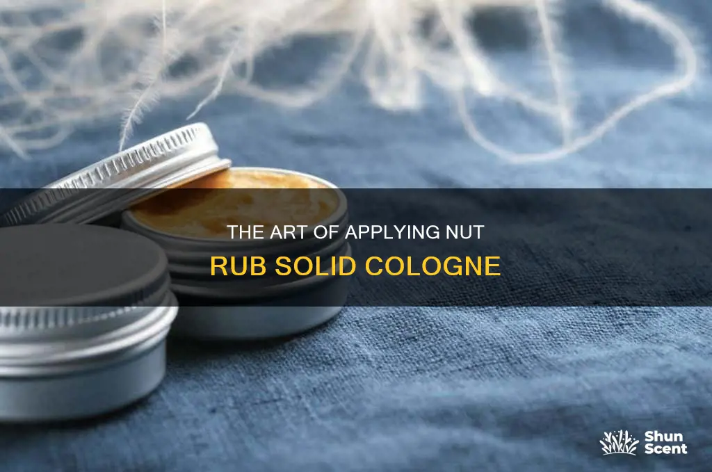 how to use nut rub solid cologne