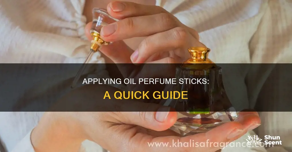how to use oil perfume sticks