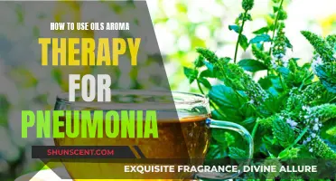 Aromatherapy Oils: Natural Treatment for Pneumonia