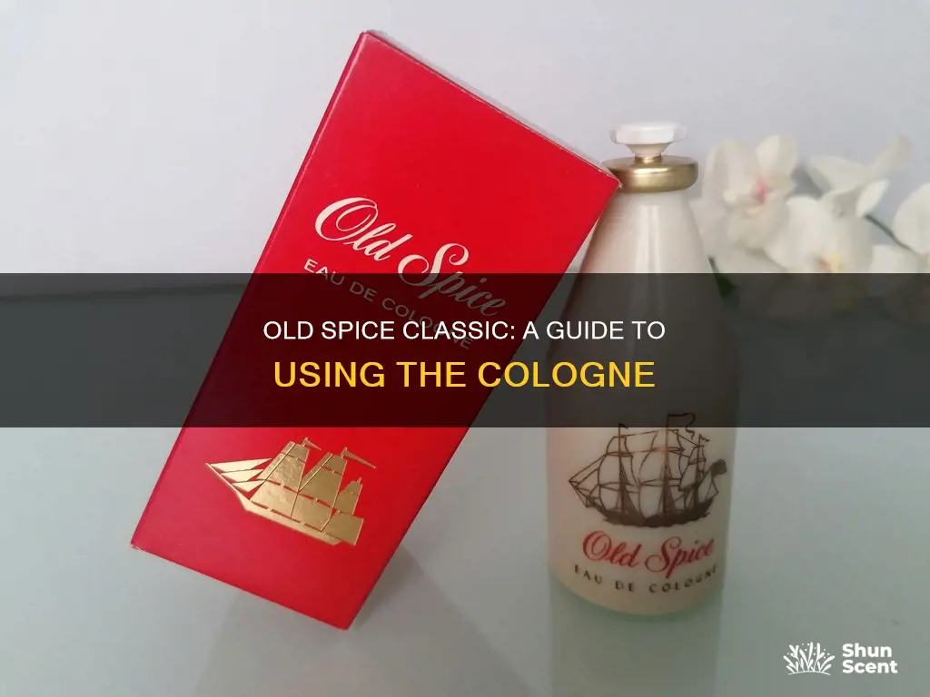 how to use old spice classic cologne