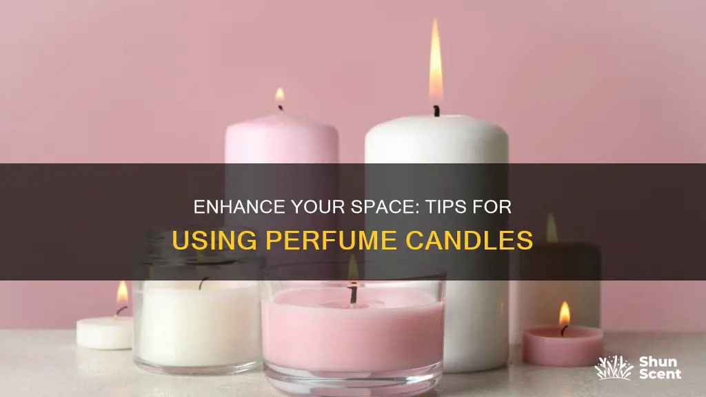 how to use perfume candles