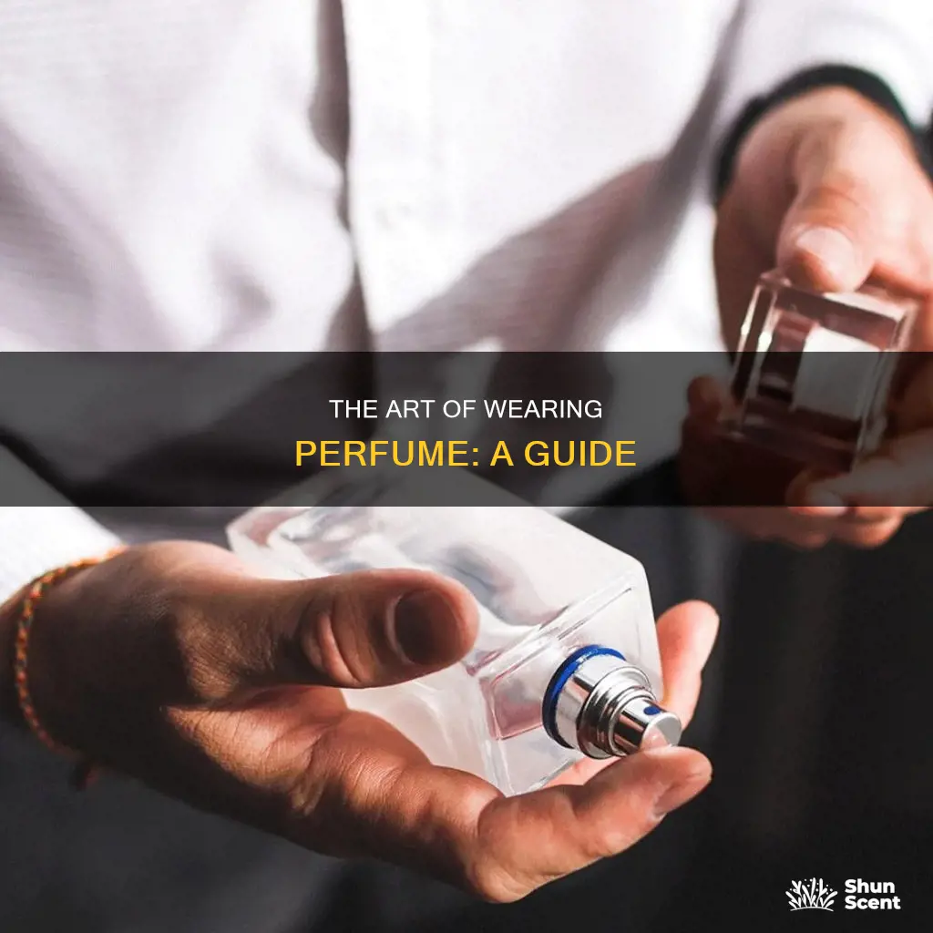 how to use perfume effectively