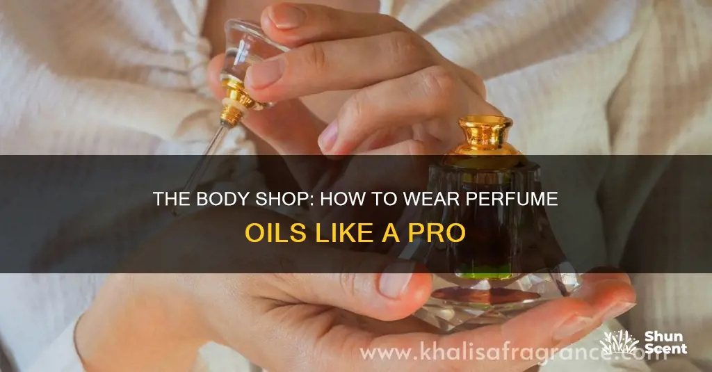 how to use perfume oil body shop
