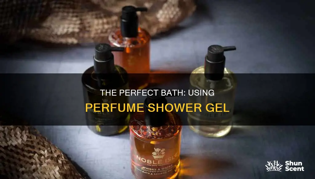 how to use perfume shower gel