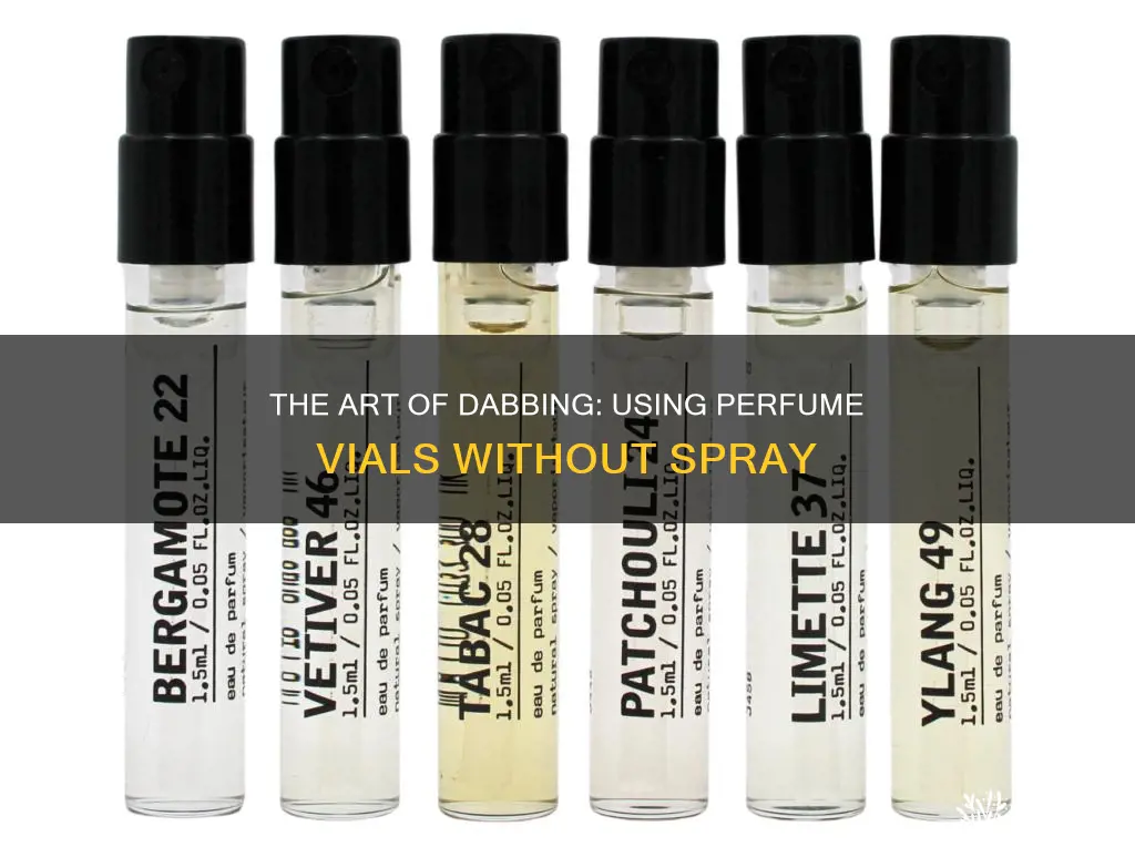 how to use perfume vial no spray