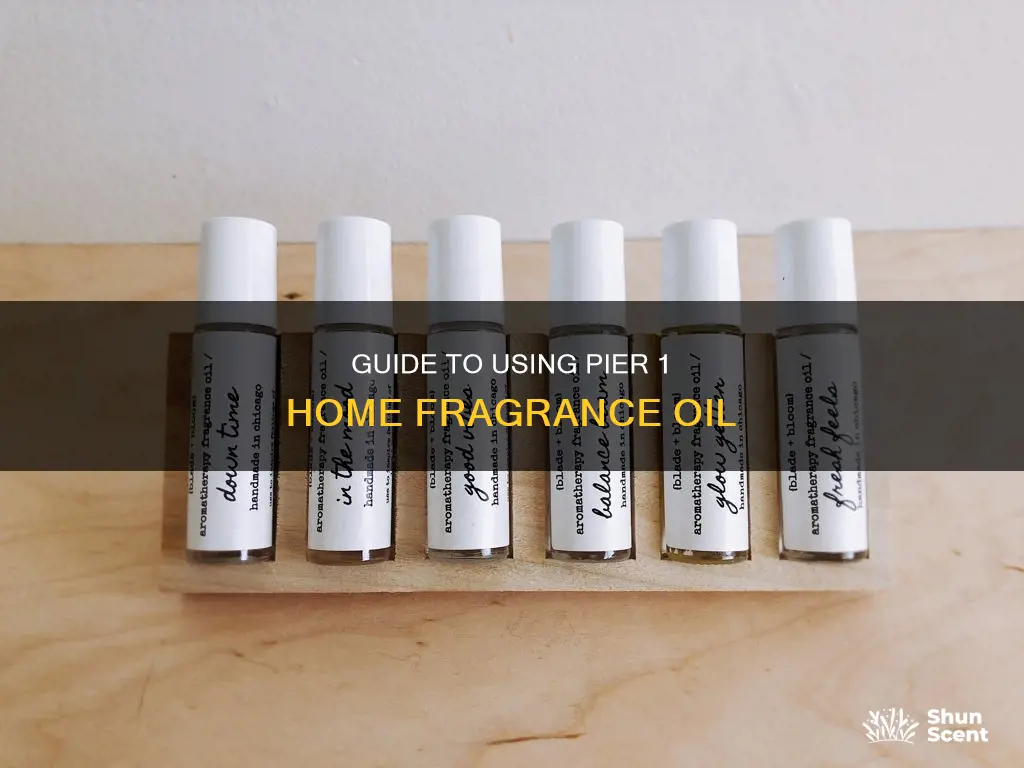 how to use pier 1 home fragrance oil