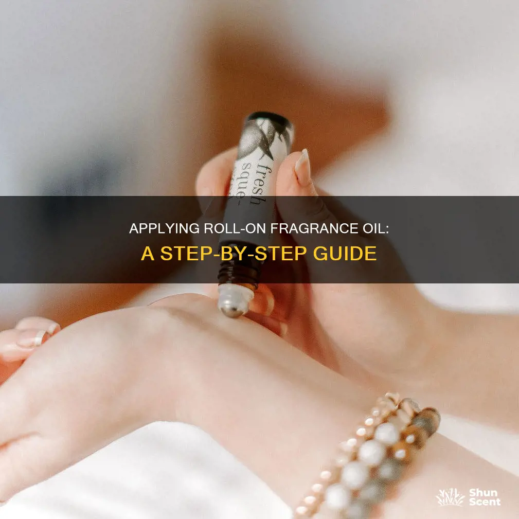how to use roll on fragrance oil