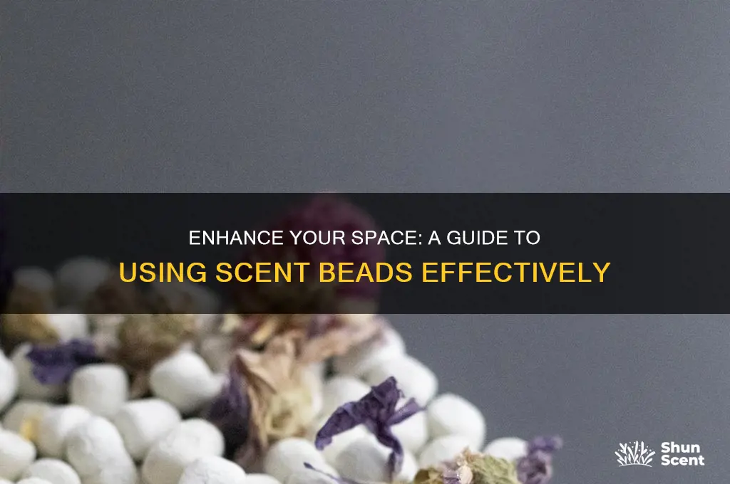 how to use scent beads