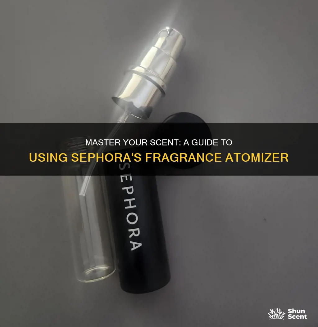 how to use sephora fragrance atomizer