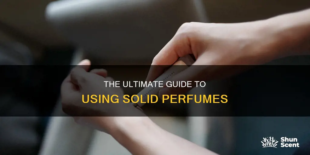 how to use solid perfumer