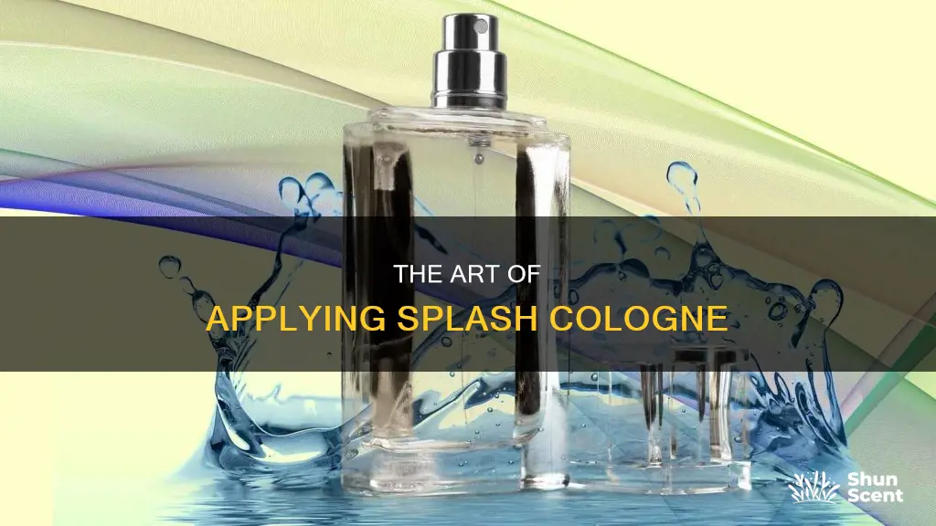 how to use splash cologne