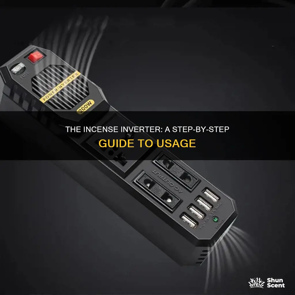 how to use the incense inverter