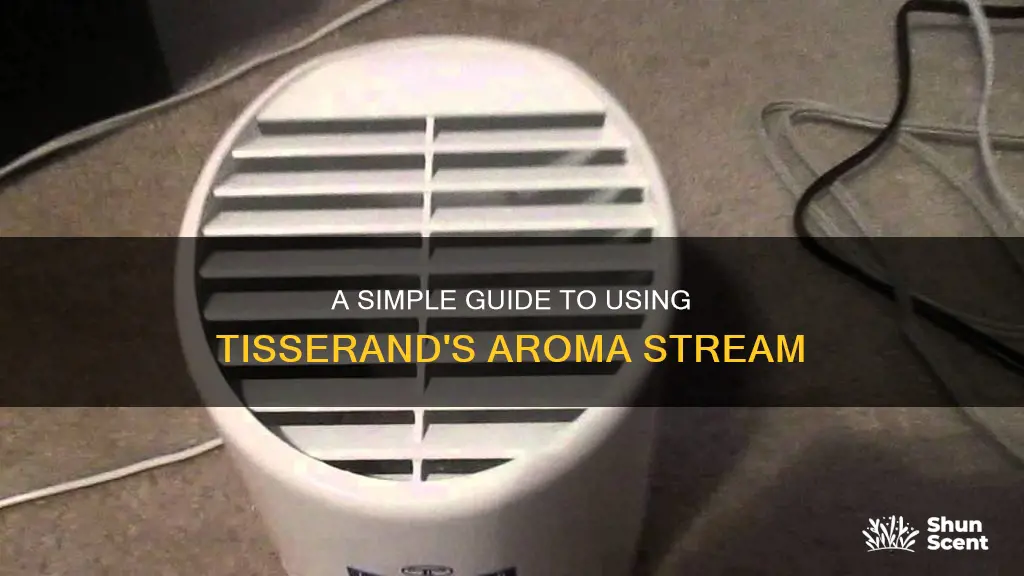 how to use tisserand aroma stream