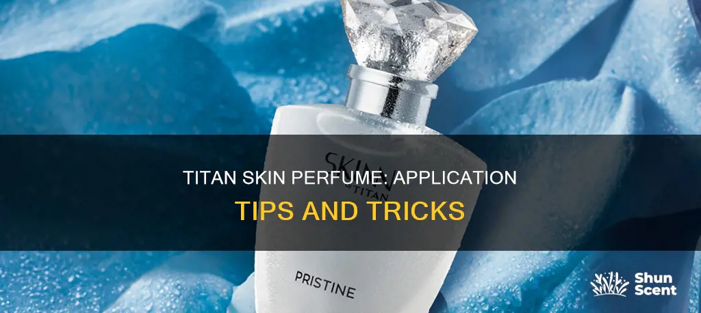 how to use titan skin perfume