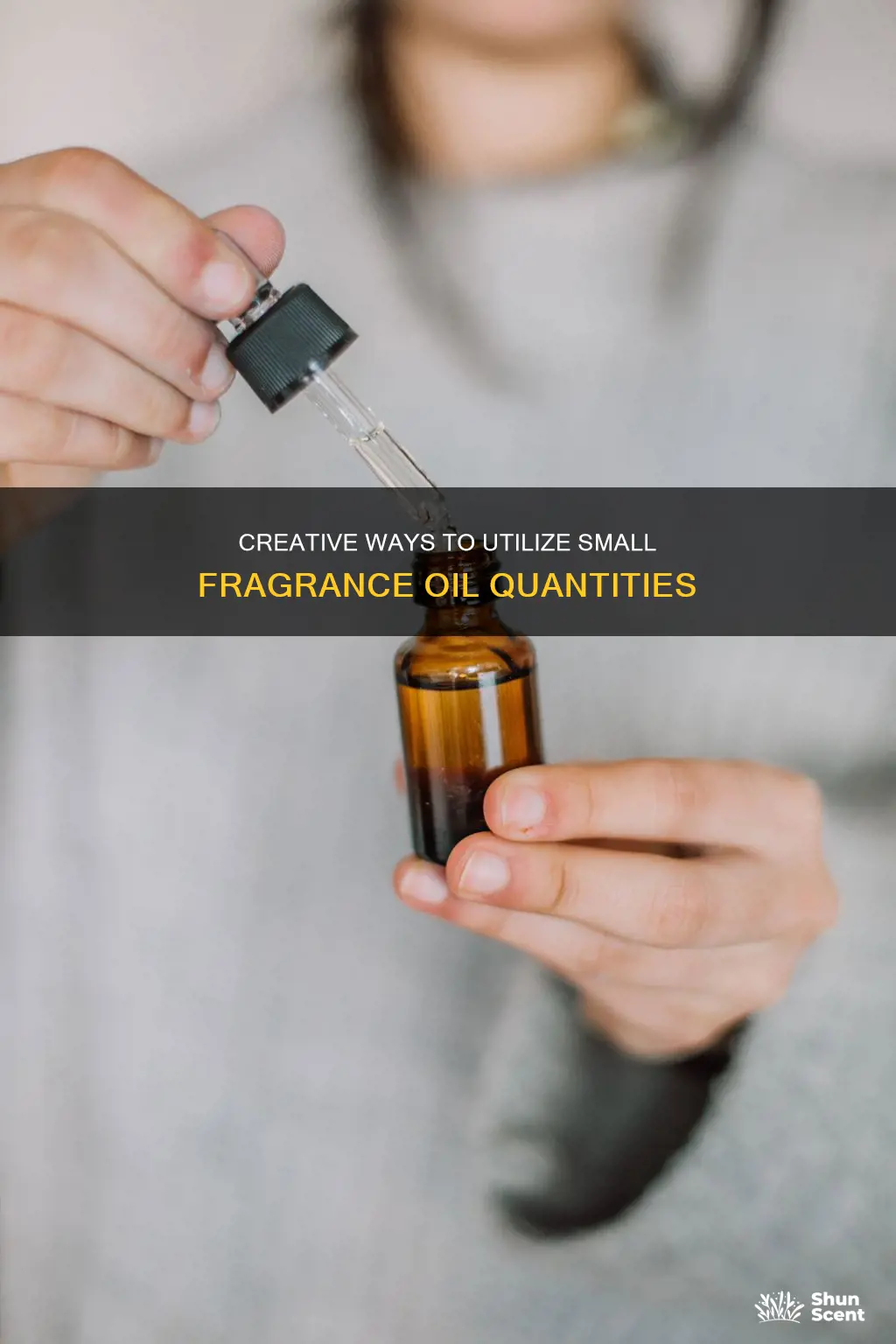 how to use up tiny amounts of fragrance oil