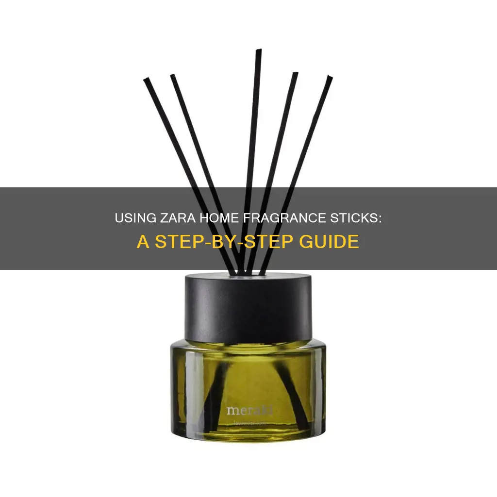 how to use zara home fragrance sticks