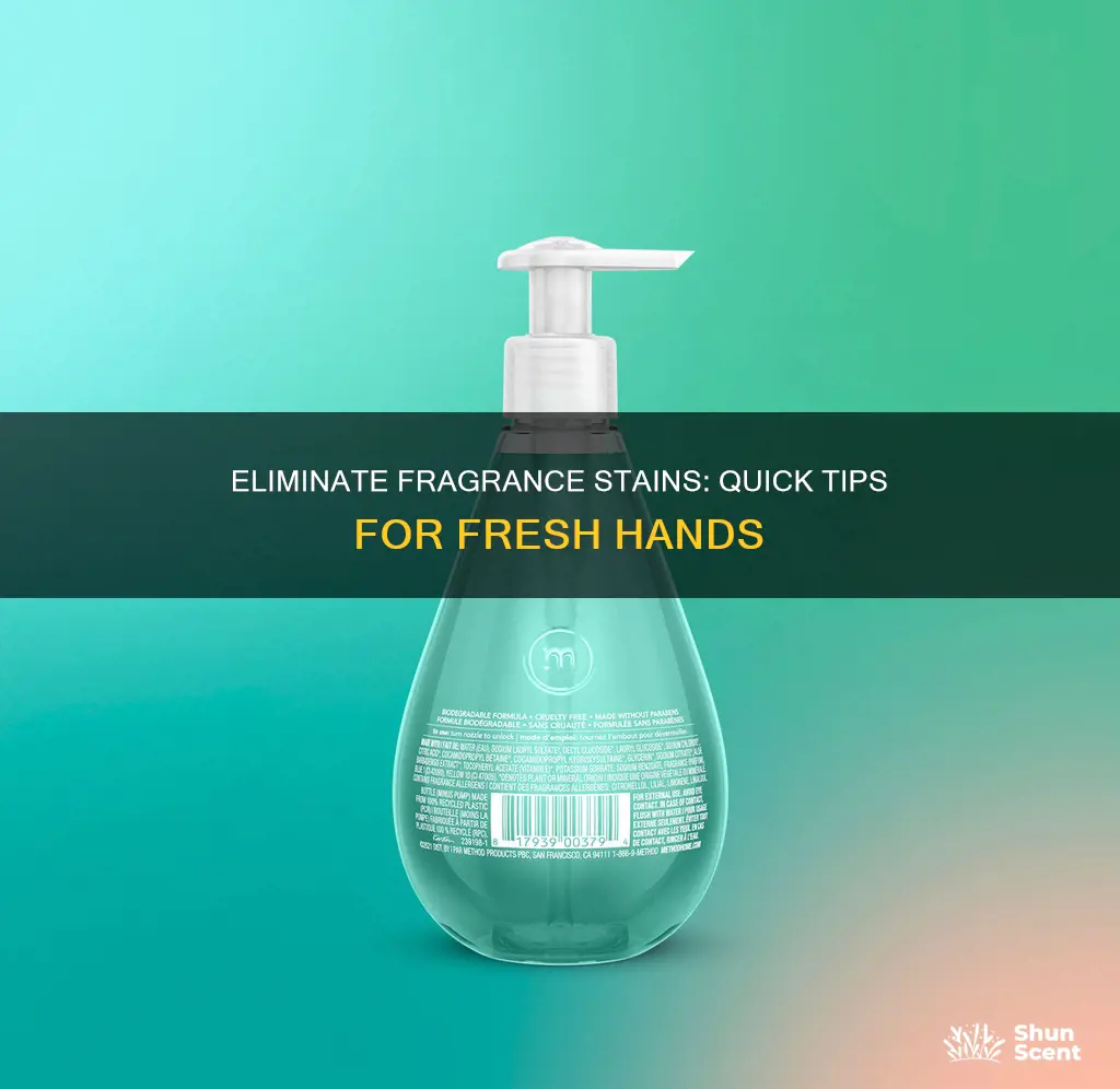 how to wash fragrance off hands