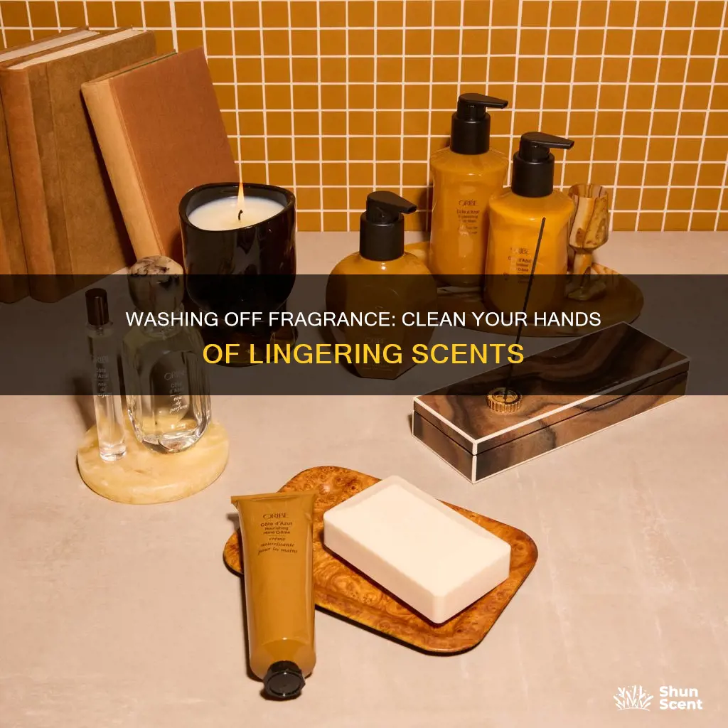 how to wash fragrance off hands
