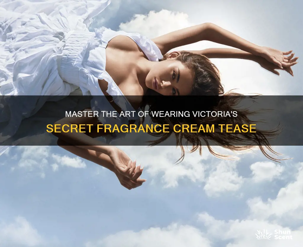 how to wear fragrance cream tease from victoria