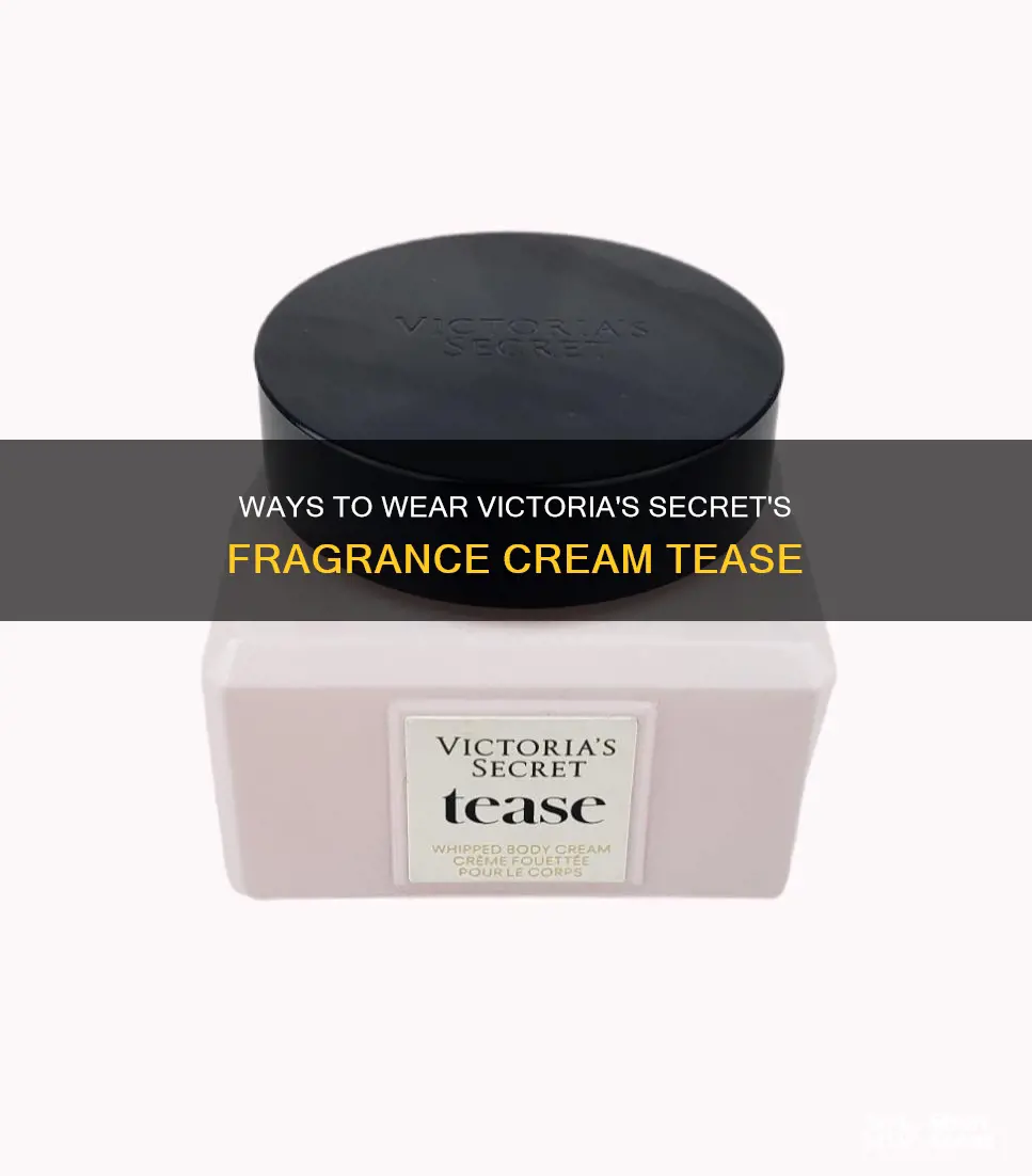 how to wear fragrance cream tease from victoria