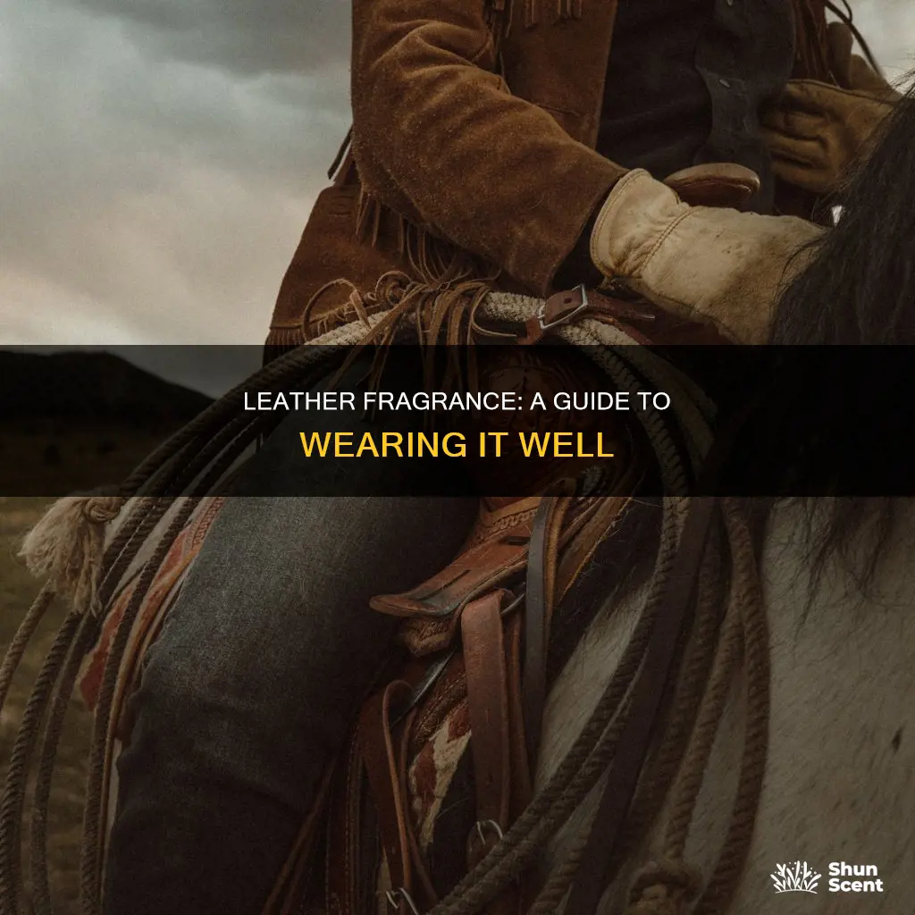 how to wear leather fragrance