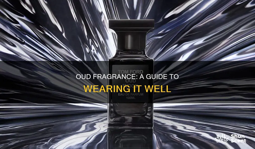 how to wear oud fragrance