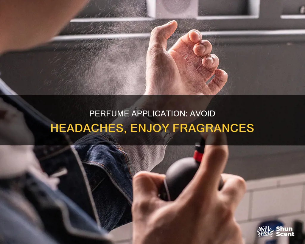how to wear perfume and not get a headache