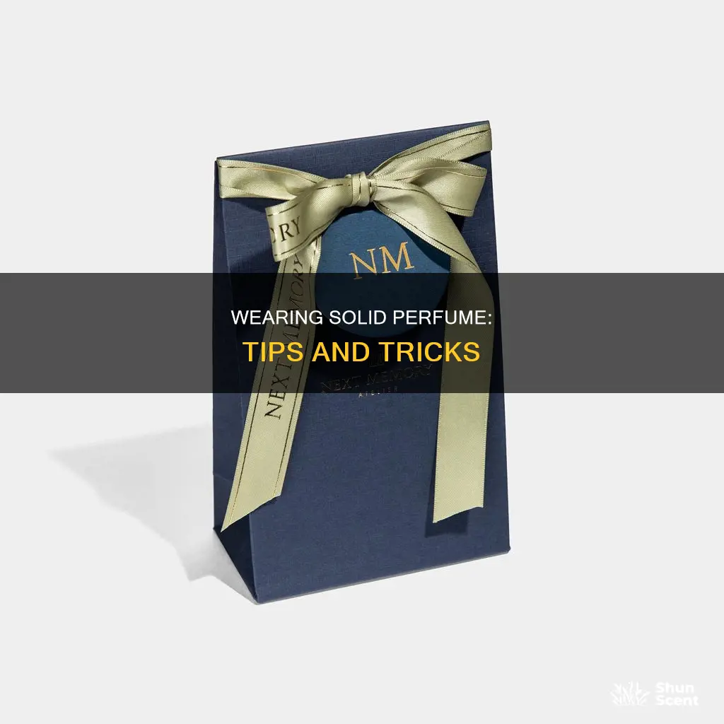 how to wear solid perfume
