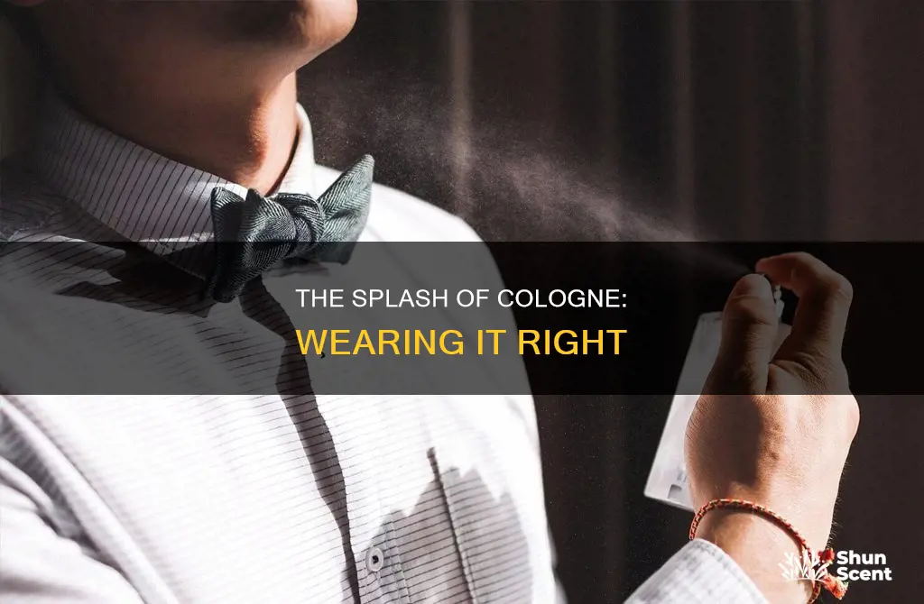 how to wear splash cologne