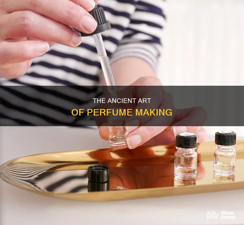 how was perfume made