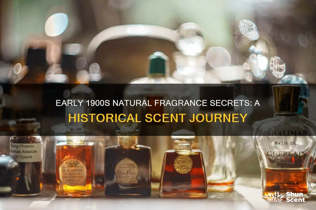 how were natural fragrances made in the erly 1900s