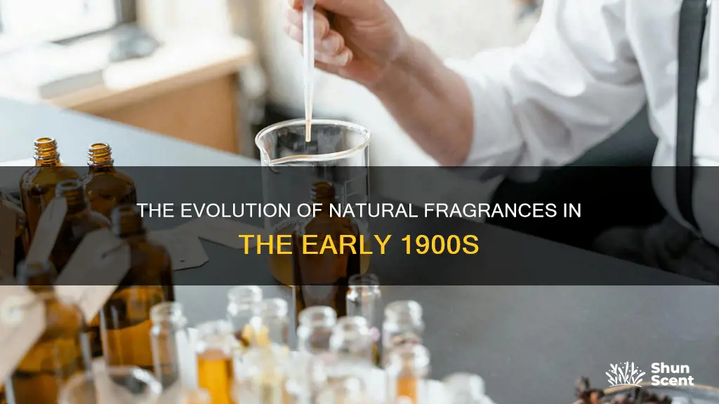 how were natural fragrances made in the erly 1900s