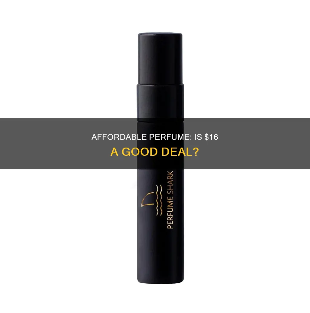 is 16 dollar for perfume good